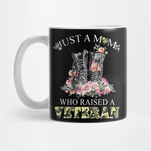 Just A Mom Who Raised A Veteran Mother's Day Memorial Day Tshirt Women Mug